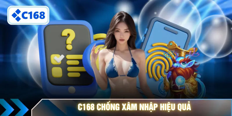 C168 chống xâm nhập hiệu quả