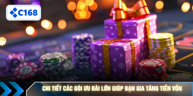 Chi tiết các gói ưu đãi lớn giúp bạn gia tăng tiền vốn