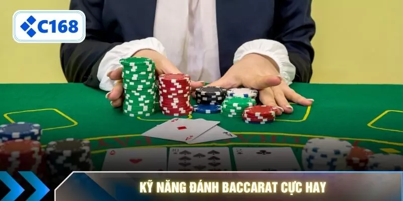 Kỹ năng đánh baccarat cực hay