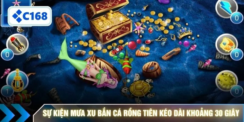 Sự kiện mưa xu bắn cá rồng tiên kéo dài khoảng 30 giây 