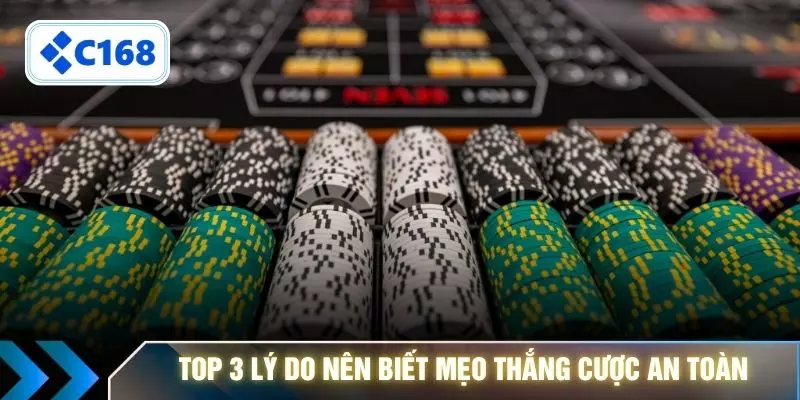 Top 3 lý do nên biết mẹo thắng cược an toàn